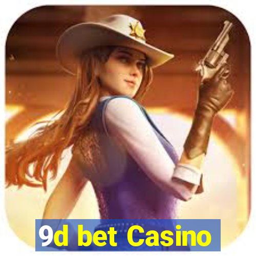 9d bet Casino